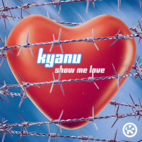KYANU - SHOW ME LOVE